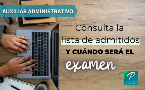 Característica Continente alma Examen Auxiliar Administrativo ☑ Conoce si estás en listas de admitidos